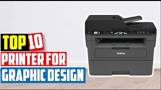 ✅Top 10 Best Printers for Graphic Design In 2022Best Printer Reviews [upl. by Whang461]