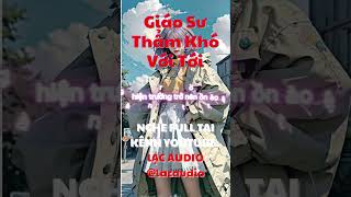 Giáo Sư Thẩm Khó Với Tới  Lạc audio truyenaudio lacaudio truyennganaudio [upl. by Aprile326]