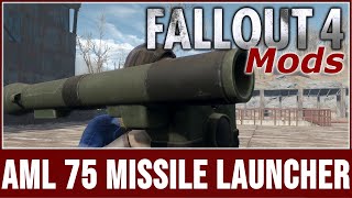 Fallout 4 Mods  AML 75 Missile Launcher [upl. by Krystalle28]