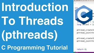 Introduction To Threads pthreads  C Programming Tutorial [upl. by Liv534]