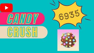 Candy Crush Level 6935 [upl. by Dunton]