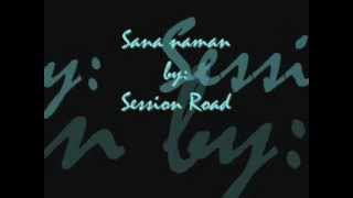 sana naman lyrics by session road [upl. by Bakki]