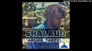 Shalauo 2024  Archie Tarzy The Tribe Records Enjoy😍💯 [upl. by Olotrab]