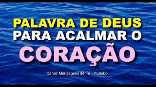 PALAVRA DE DEUS PARA ACALMAR O CORAÇÃO – Mensagem muito Poderosa [upl. by Liman]