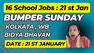 Jan 21  15 School job Vacancies Kolkata dated 21st January Bumper Sunday Vacancy in kolkata WB [upl. by Nnylaf]