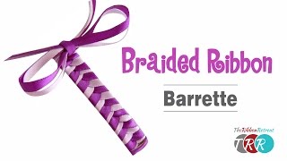 How to Make a Braided Ribbon Barrette  TheRibbonRetreatcom [upl. by Buroker674]