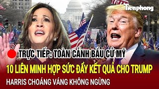 TRỰC TIẾP Toàn cảnh Bầu cử Mỹ 10 liên minh hợp sức đẩy kết quả cho Trump Harris choáng váng [upl. by Pontias]