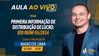 Aula  Primeira Informação de Distribuição de Lucro EFD Reinf 052024 [upl. by Acemaj]