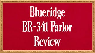 Blueridge BR341 Parlor  Review [upl. by Aicek]