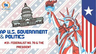 APGOV 31 Federalist No 70 amp The President [upl. by Nnahgem]