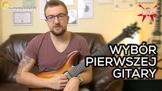 JAKĄ GITARĘ WYBRAĆ PORADNIK [upl. by Ecnadnac]