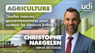 Christophe Naegelen  Lactalis  Quelles mesures gouvernementales pour soutenir les laitiers [upl. by Bowe]