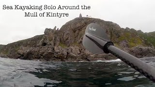 Sea Kayaking The Mull of Kintyre  Solo [upl. by Prior368]