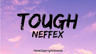 NEFFEX  Tough LyricsNO COPYRIGHT MUSIC [upl. by Fairleigh]