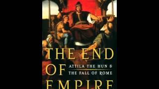 History Book Review The End of Empire Attila the Hun amp the Fall of Rome by Christopher Kelly [upl. by Otreblif]