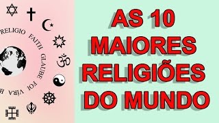 As 10 maiores religiões do mundo [upl. by Lleynod]