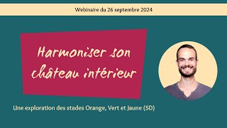 Webinaire  Harmoniser son château intérieur  26 septembre 2024 [upl. by Egon]