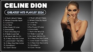 Celine Dion Greatest Hits 2024 Full Album  The Best Celine Dion Songs  Celine Dion Collection [upl. by Cann]