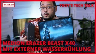 Was kann das MEDION ERAZER Beast X40 mit externer Wasserkühlung Troys Tech Talk [upl. by Lory]