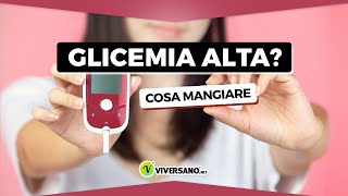 Glicemia alta 5 alimenti che aiutano ad abbassarla  ViverSanonet [upl. by Selrac514]