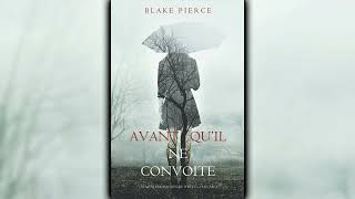 Avant quil ne convoite par Blake Pierce  Livres Audio Gratuit Complet [upl. by Safir]