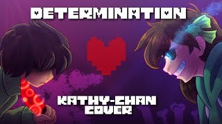 【Kathychan★】Determination 『UNDERTALE MEME VERSION』 [upl. by Ysdnil]