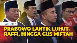 FULL Presiden Prabowo Lantik Luhut Raffi Ahmad hingga Gus Miftah Jadi PenasihatUtusan Khusus [upl. by Templa471]