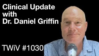 TWiV 1030 Clinical update with Dr Daniel Griffin [upl. by Sellig]