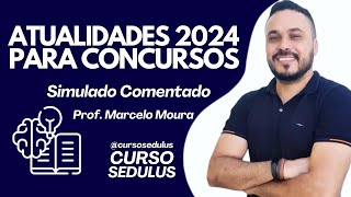 ATUALIDADES 2024 PARA CONCURSOS  SIMULADO 01 [upl. by Spiros]