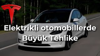 Elektrikli otomobiller ölüm mü saçıyor İşte büyük tehlike [upl. by Shurlocke]