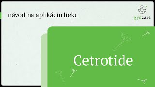 Cetrotide – návod na aplikáciu lieku [upl. by Imer766]