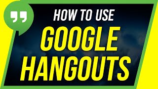 How to Use Google Hangouts  Beginners Guide [upl. by Tamarah]