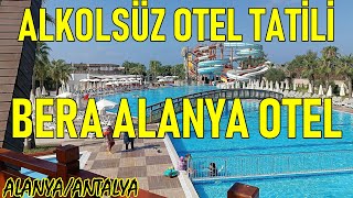 Alkolsüz Otel Tatili  Bera Alanya Otel  Havuz  Deniz  Plaj  Yemekler [upl. by Yerhpmuh281]