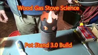 WOOD GAS STOVE SCIENCE Pot stand V30 Build [upl. by Sitruc]