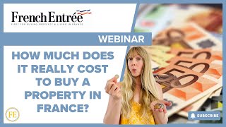 How Much Does it Really Cost to Buy a Property in France [upl. by Bekah]