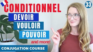 The CONDITIONNEL  would to in English  French conjugation course  Lesson 33 [upl. by Erde]