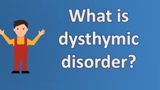 What is dysthymic disorder   Health FAQ Channel [upl. by Deaner]