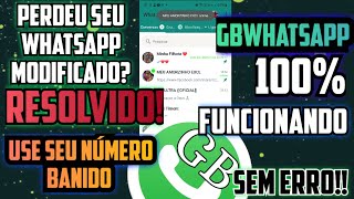 PERDEU SEU WHATSAPP MODIFICADO RESOLVIDO VOLTE A USAR SEU WHATSAPP GB COM SEU NÚMERO BANIDO [upl. by Aihseyk544]