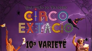 10ª varietê quotCIRCO EXTACIOquot edição HALLOWEEN 🎃 [upl. by Jacquelynn522]