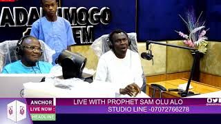 LIVE WITH PROPHET SAM OLU ALO  ADAMIMOGO1077FM IDO EKITI [upl. by Reagan]