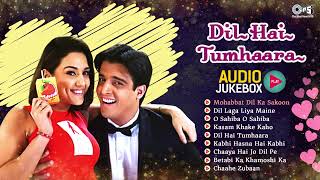 Dil Hai Tumhara Full Movie Songs  Alka Yagni  Udit Narayan  Kumar Sanu  Hindi Songs [upl. by Lang]