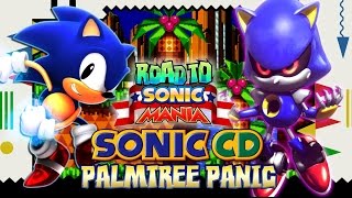 Road to Sonic Mania Sonic CD Part 1  Palmtree Panic Christian Whitehead Remake [upl. by Liponis]