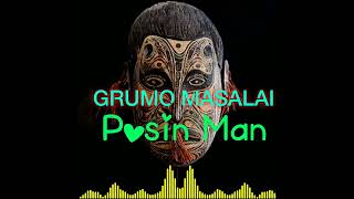 POSIN MAN  Grumo Masalai Band [upl. by Daggett]