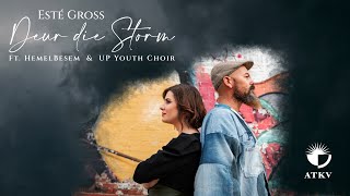 Esté Gross ft Hemelbesem and UP Youth Choir  DEUR DIE STORM Amptelike musiekvideo [upl. by Innor]