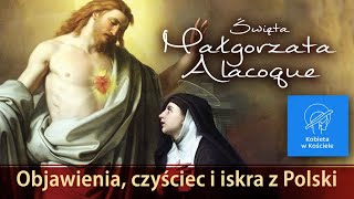 Św Małgorzata Alacoque objawienia czyściec i iskra z Polski II Kobieta w Kościele 7 [upl. by Elatsyrc639]