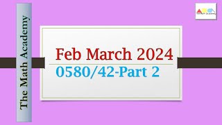 058042FebMarch2024Worked Solutions2024IGCSE Maths PaperExtended058042FM24MSPart 2 [upl. by Eittel]