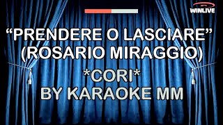 Rosario Miraggio  Prendere o Lasciare CORI KARAOKE MM [upl. by Akerdna]