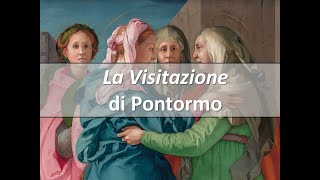 Il Manierismo e la Visitazione di Pontormo quando locchio si posa sul Mistero [upl. by Antoine]