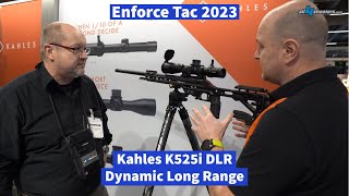 Enforce Tac 2023 Kahles K525i DLR Dynamic Long Range [upl. by Keviv]