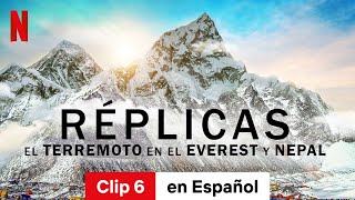 Réplicas El terremoto en el Everest y Nepal Temporada 1 Clip 6  Tráiler en Español  Netflix [upl. by Ahseinat]